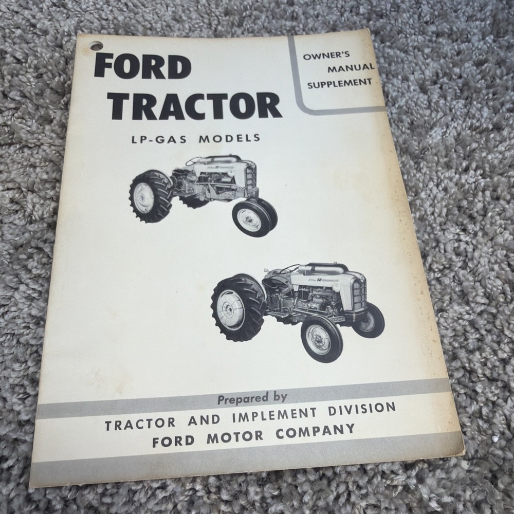 Ford Tractor LP-Gas Model 1957  Owner's Manual Supplement 16 PAGES COMB BOUND
